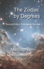 The Zodiac by Degrees Second Edition Extensively Revised
