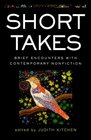 Short Takes: Brief Encounters with Contemporary Nonfiction