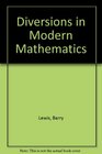 Diversions in Modern Mathematics