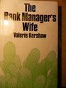 The bank managers wife