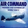 Air Command Fighters and Bombers of World War II