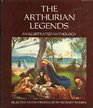 The Arthurian Legends An Illustrated Anthology