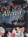 Altered Style Sewing  Embellishing Wearable Fashions