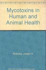 Mycotoxins in Human and Animal Health