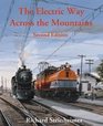 The Electric Way Across The Mountains Stories Of The Milwaukee Road Electrification