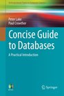 Concise Guide to Databases A Practical Introduction