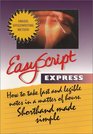 EasyScript Express Unique Speed Writing Method To Take Fast Notes and Dictation