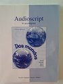 Audioscript to Accompany Dos Mundos Fifth Edition