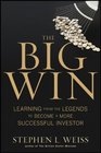 The Big Win Learning from the Legends to Become a More Successful Investor