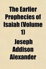 The Earlier Prophecies of Isaiah