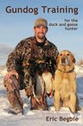 Gundog Training for the Duck and Goose Hunter