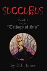 Succubus BOOK I in the ''Trilogy of SIN''