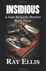 Insidious A Nate Richards Mystery  Book Three