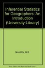 Inferential Statistics for Geographers An Introduction