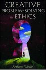 Creative ProblemSolving in Ethics