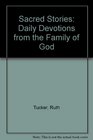 Sacred Stories Daily Devotions from the Family of God