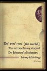 Defining the World The Extraordinary Story of Dr Johnson's Dictionary