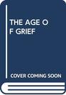 The Age of Grief