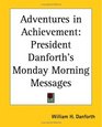 Adventures in Achievement President Danforth's Monday Morning Messages