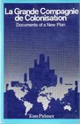 La grande compagnie de colonisation Documents of a new plan