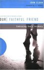 Our Faithful Friend Embracing God's Intimacy
