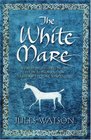 The White Mare (Dalriada, Bk 1)