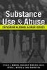 Substance Use and Abuse Exploring Alcohol and Drug Issues