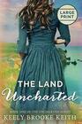 The Land Uncharted (Uncharted, Bk 1) (Large Print)
