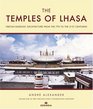 The Temples of Lhasa Tibetan Buddhist Architecture from the 7th to the 21st Centuries