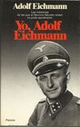 Yo Adolf Eichmann Un testimonio historico