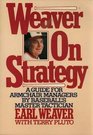 Weaver on Strategy A Guide for Armchair Managers by Baseball's Master Tactician