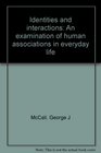 Identities and interactions An examination of human associations in everyday life