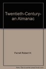 The TwentiethCentury An Almanac