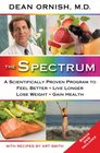 The Spectrum A Scientifically Proven Program to Feel Better Live Longer Lose Weight and Gain Health