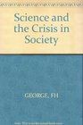 Science and the Crisis in Society