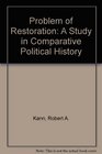 Problem of Restoration A Study in Comparative Political History