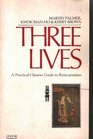 Three Lives a Practical Guide to Reincarnation