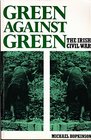 Green Against Green the Irish Civil War
