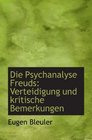 Die Psychanalyse Freuds Verteidigung und kritische Bemerkungen
