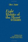 Eight Habits of the Heart for Educators Building Strong School Communities Through Timeless Values