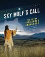 Sky Wolf's Call The Gift of Indigenous Knowledge