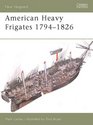 New Vanguard 79 American Heavy Frigates 17941826