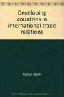 Developing countries in international trade relations