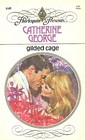 Gilded Cage (Harlequin Presents, No 640)