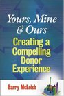Yours Mine and Ours Creating a Compelling Donor Experience