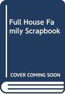 Full House Family Scrapbook