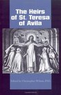 The Heirs of St Teresa of Avila Defenders And Disseminators of the Founding Mother's Legacy