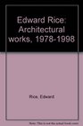 Edward Rice Architectural works 19781998