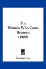 The Woman Who Came Between