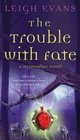 The Trouble with Fate (Mystwalker, Bk 1)